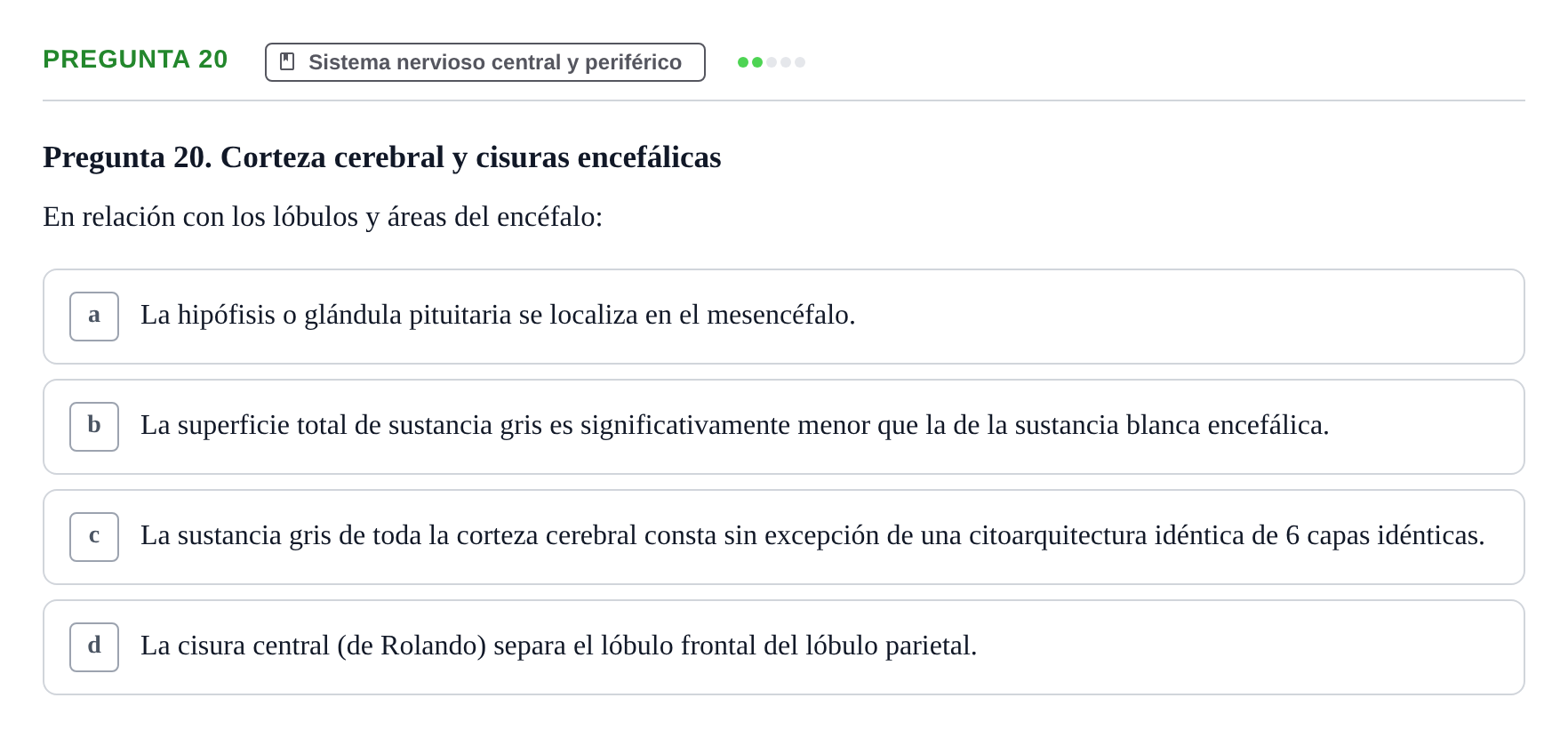 Enunciado: Pregunta 20 · BASES BIOLÒGIQUES PER L'ATENCIO A LA PERSONA: ANATOMIA UDL 2023