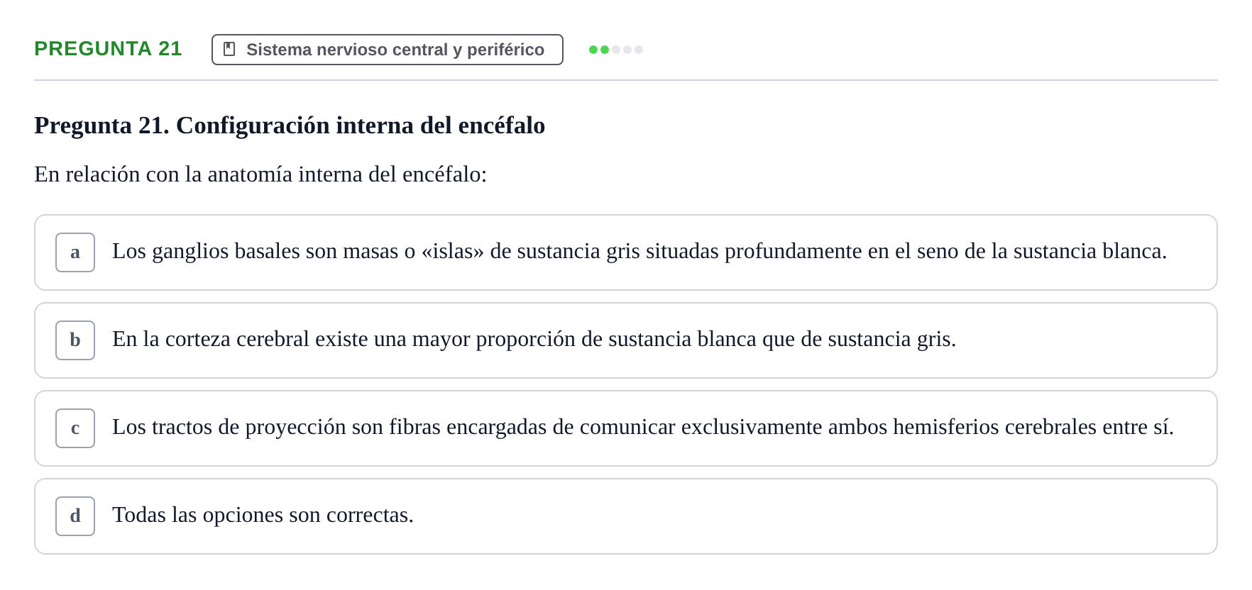 Enunciado: Pregunta 21 · BASES BIOLÒGIQUES PER L'ATENCIO A LA PERSONA: ANATOMIA UDL 2023