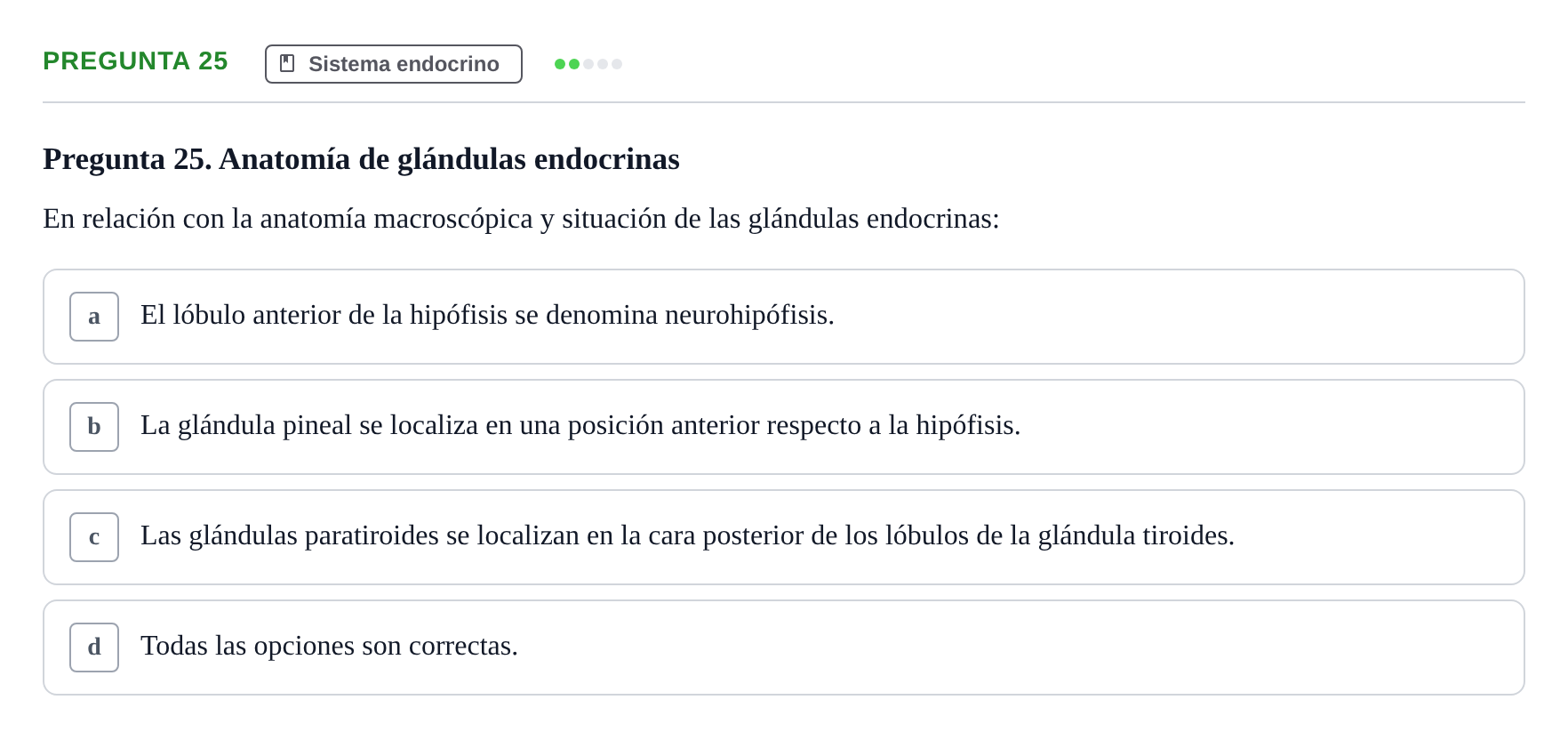 Enunciado: Pregunta 25 · BASES BIOLÒGIQUES PER L'ATENCIO A LA PERSONA: ANATOMIA UDL 2023