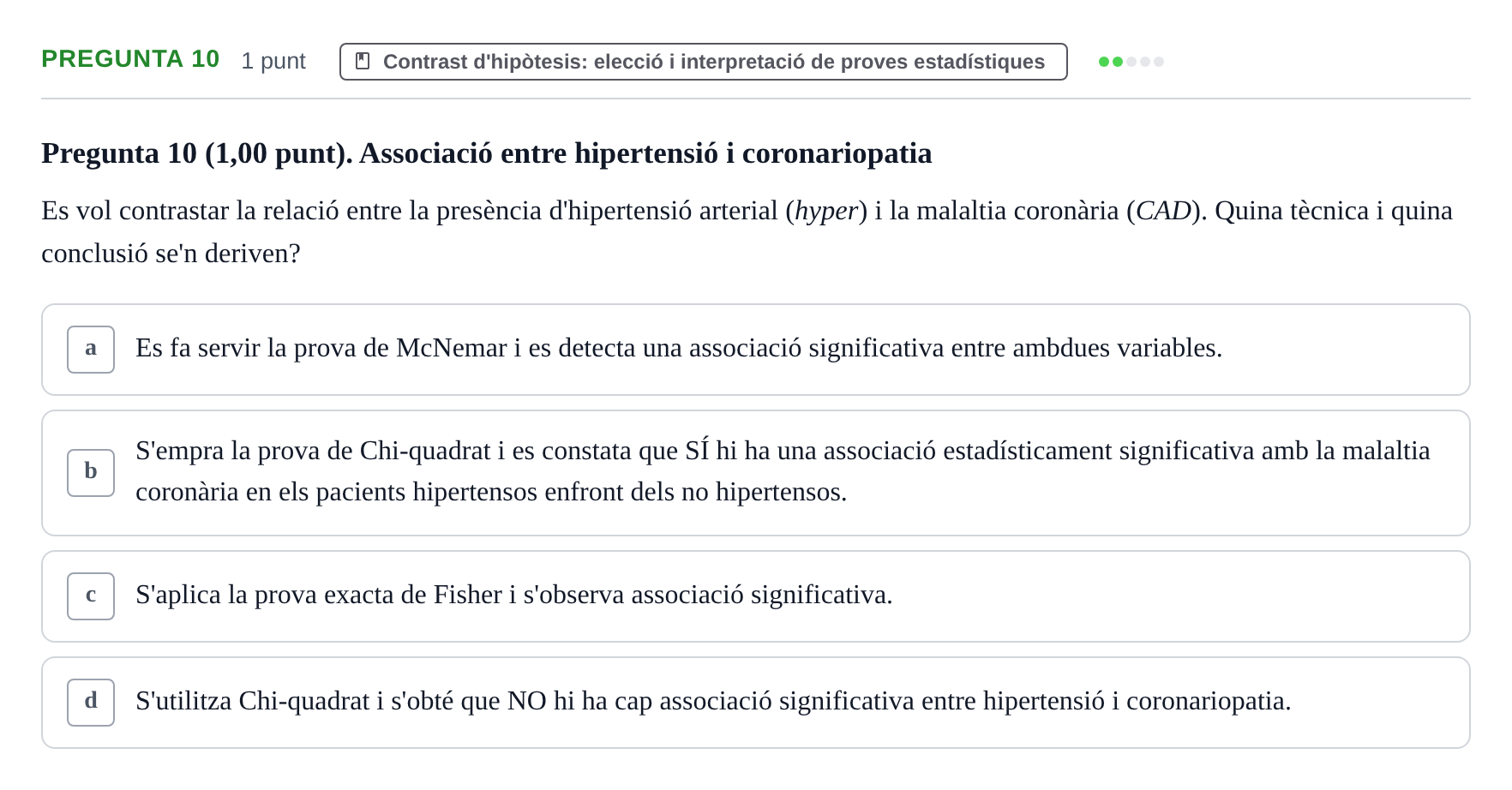 Enunciado: Pregunta 10 · Habilitats d'Investigació Clínica i de Lectura Crítica UVIC Examen d'Anàlisi de Dades amb SPSS