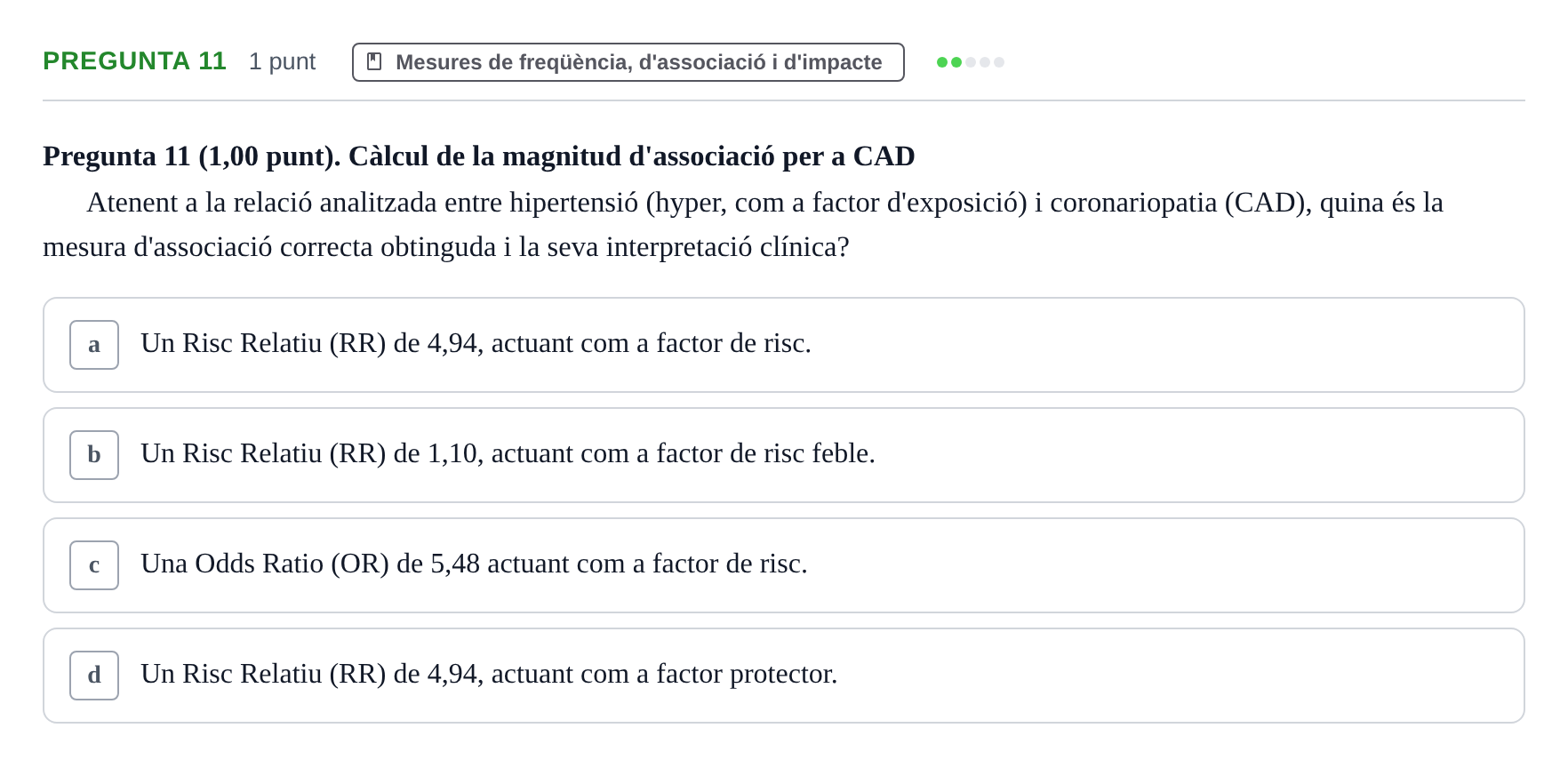 Enunciado: Pregunta 11 · Habilitats d'Investigació Clínica i de Lectura Crítica UVIC Examen d'Anàlisi de Dades amb SPSS
