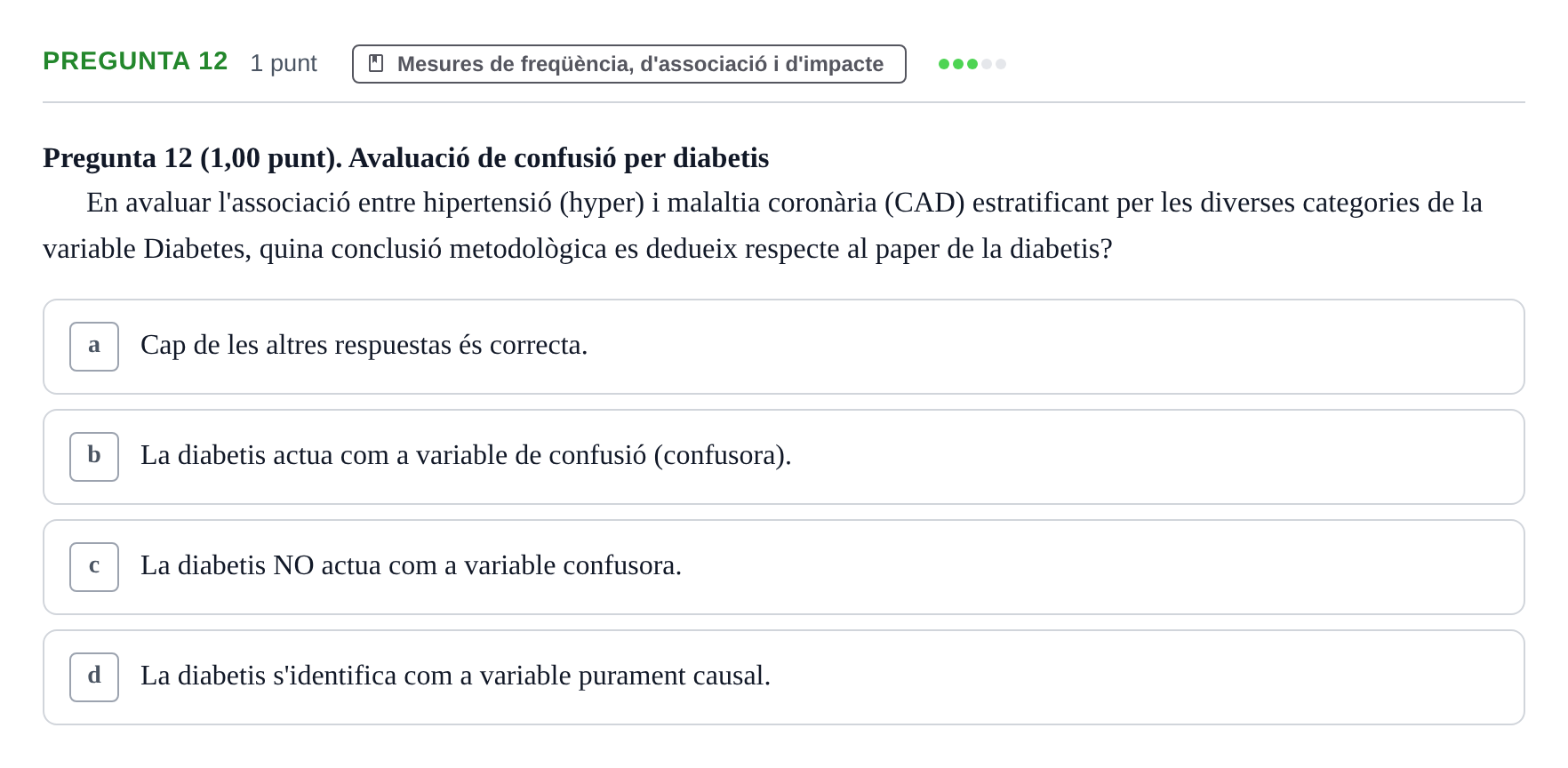 Enunciado: Pregunta 12 · Habilitats d'Investigació Clínica i de Lectura Crítica UVIC Examen d'Anàlisi de Dades amb SPSS