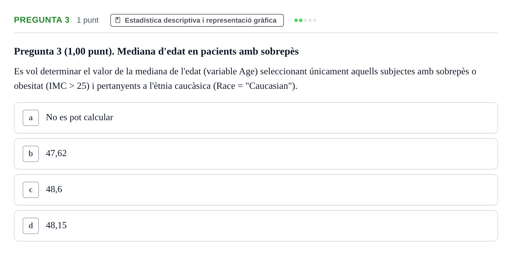 Enunciado: Pregunta 3 · Habilitats d'Investigació Clínica i de Lectura Crítica UVIC Examen d'Anàlisi de Dades amb SPSS