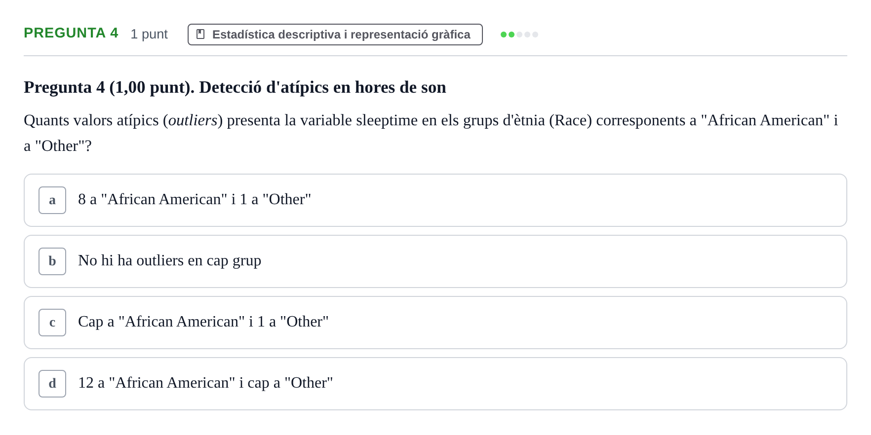 Enunciado: Pregunta 4 · Habilitats d'Investigació Clínica i de Lectura Crítica UVIC Examen d'Anàlisi de Dades amb SPSS