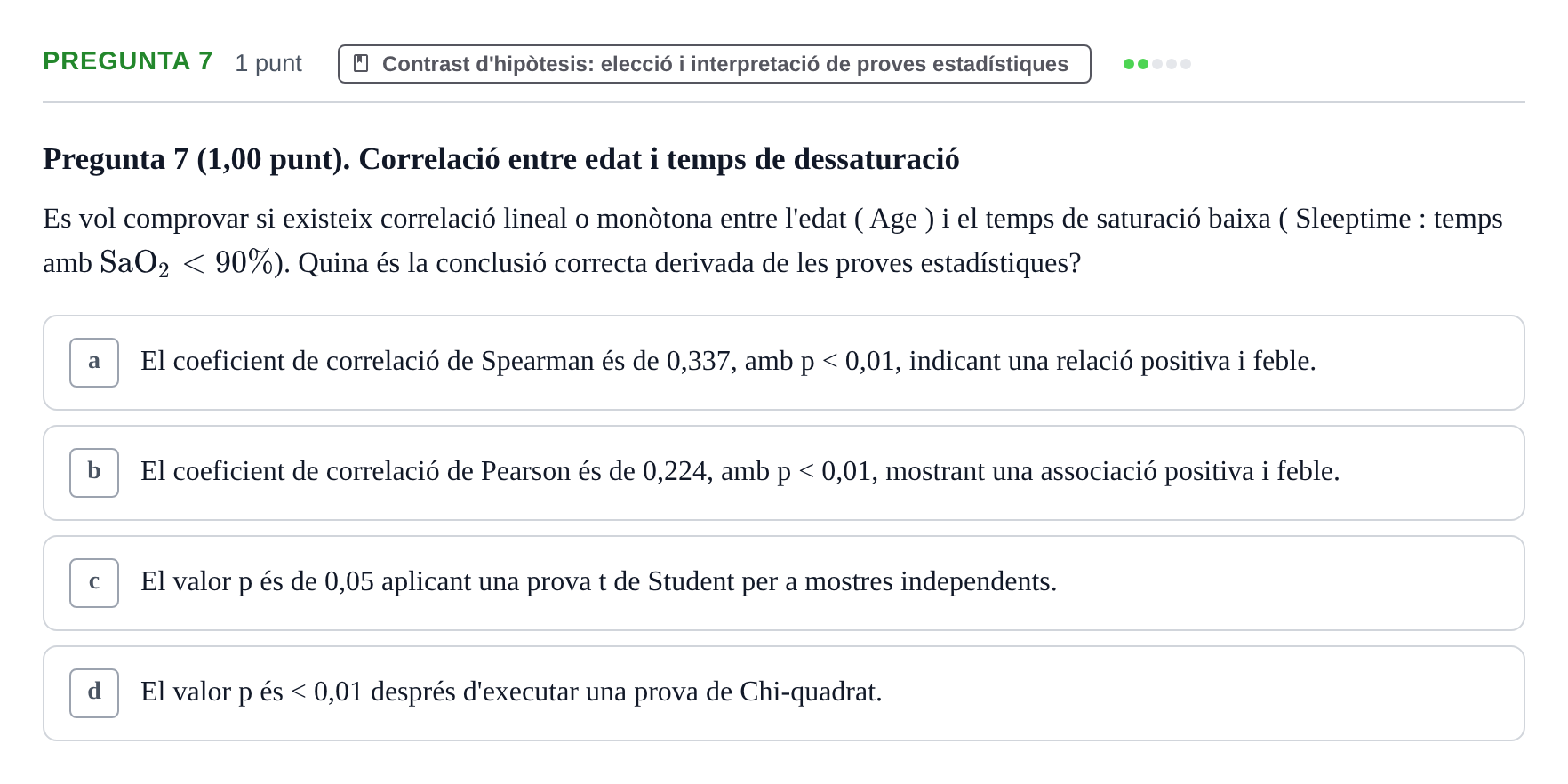 Enunciado: Pregunta 7 · Habilitats d'Investigació Clínica i de Lectura Crítica UVIC Examen d'Anàlisi de Dades amb SPSS