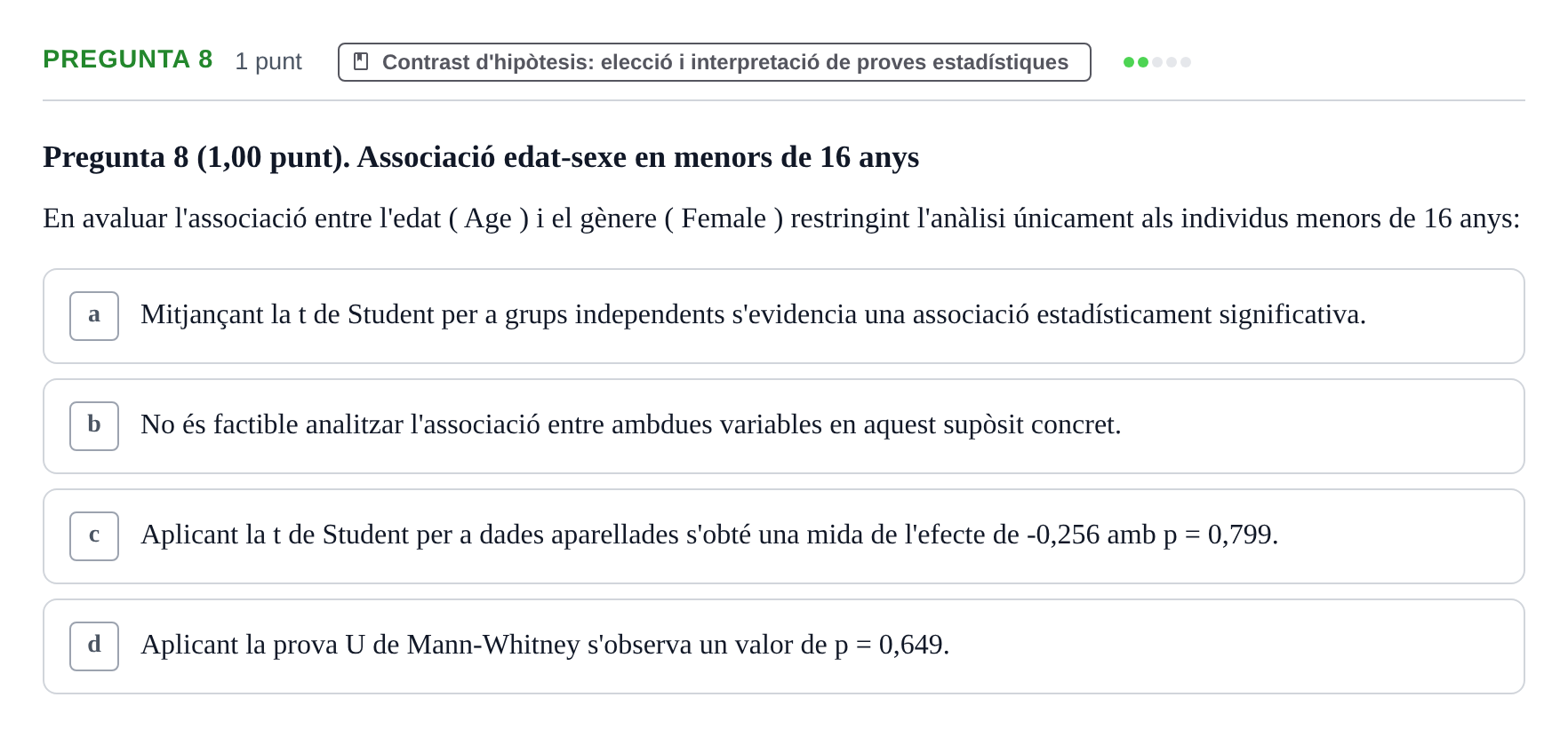 Enunciado: Pregunta 8 · Habilitats d'Investigació Clínica i de Lectura Crítica UVIC Examen d'Anàlisi de Dades amb SPSS