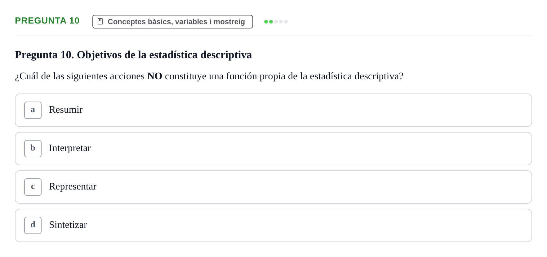 Enunciado: Pregunta 10 · BASES CIENTÍFIQUES I BIOESTADÍSTICA APLICADA A LES CIÈNCIES DE LA SALUT UDL Cuestionario de Autoevaluación: Estadística Descriptiva