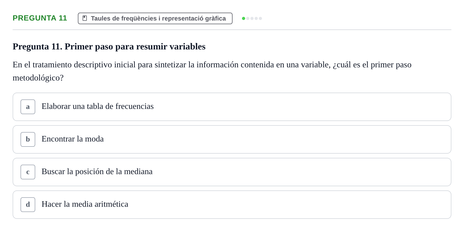 Enunciado: Pregunta 11 · BASES CIENTÍFIQUES I BIOESTADÍSTICA APLICADA A LES CIÈNCIES DE LA SALUT UDL Cuestionario de Autoevaluación: Estadística Descriptiva