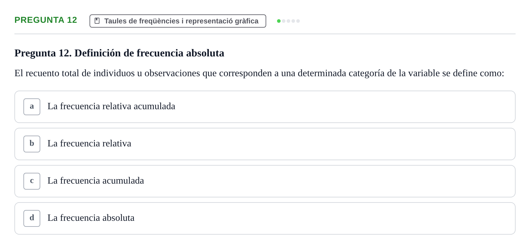 Enunciado: Pregunta 12 · BASES CIENTÍFIQUES I BIOESTADÍSTICA APLICADA A LES CIÈNCIES DE LA SALUT UDL Cuestionario de Autoevaluación: Estadística Descriptiva