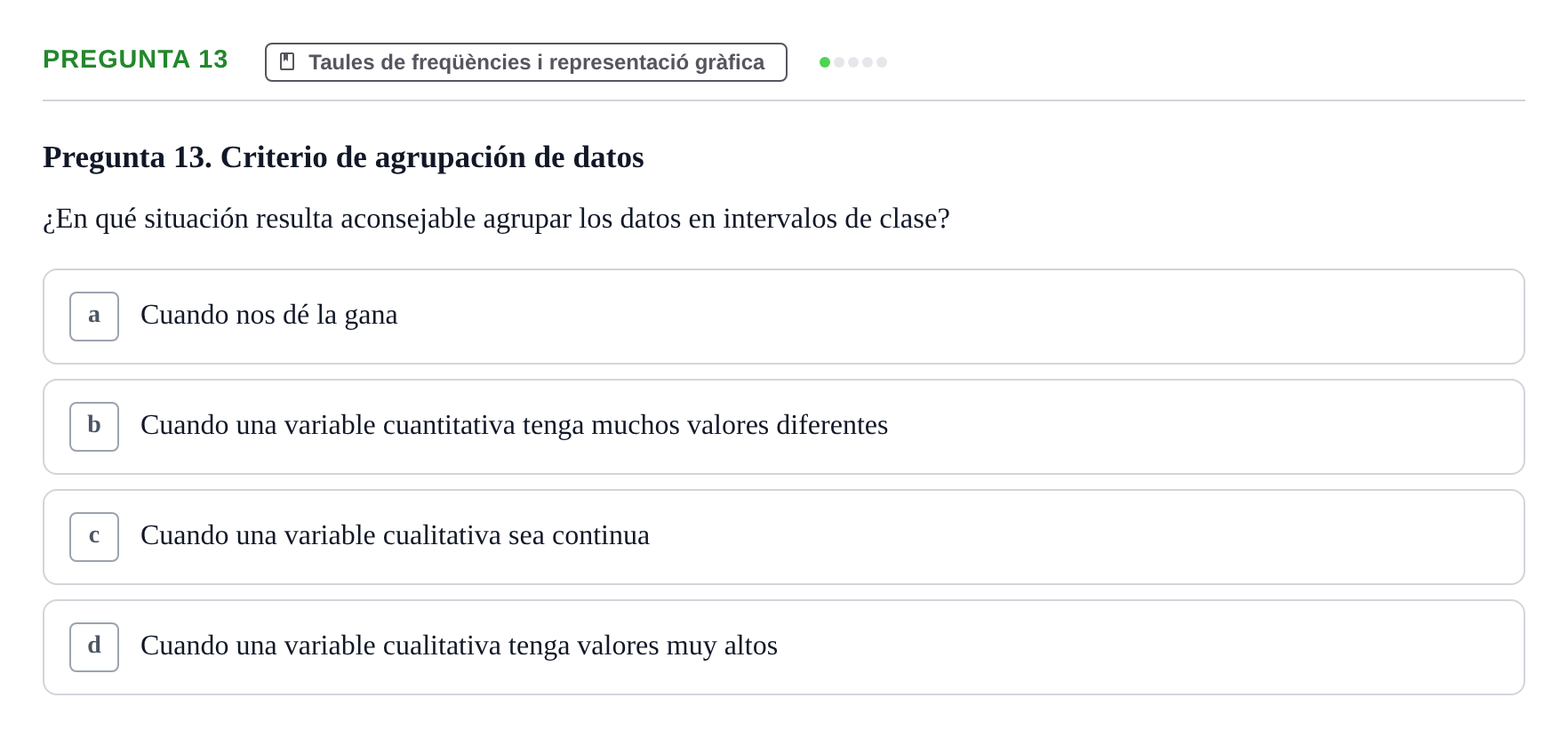 Enunciado: Pregunta 13 · BASES CIENTÍFIQUES I BIOESTADÍSTICA APLICADA A LES CIÈNCIES DE LA SALUT UDL Cuestionario de Autoevaluación: Estadística Descriptiva