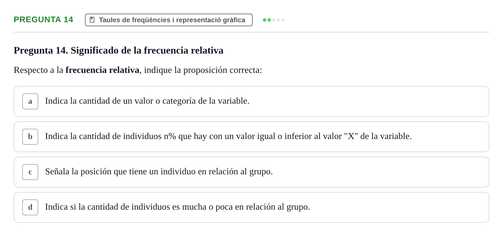Enunciado: Pregunta 14 · BASES CIENTÍFIQUES I BIOESTADÍSTICA APLICADA A LES CIÈNCIES DE LA SALUT UDL Cuestionario de Autoevaluación: Estadística Descriptiva