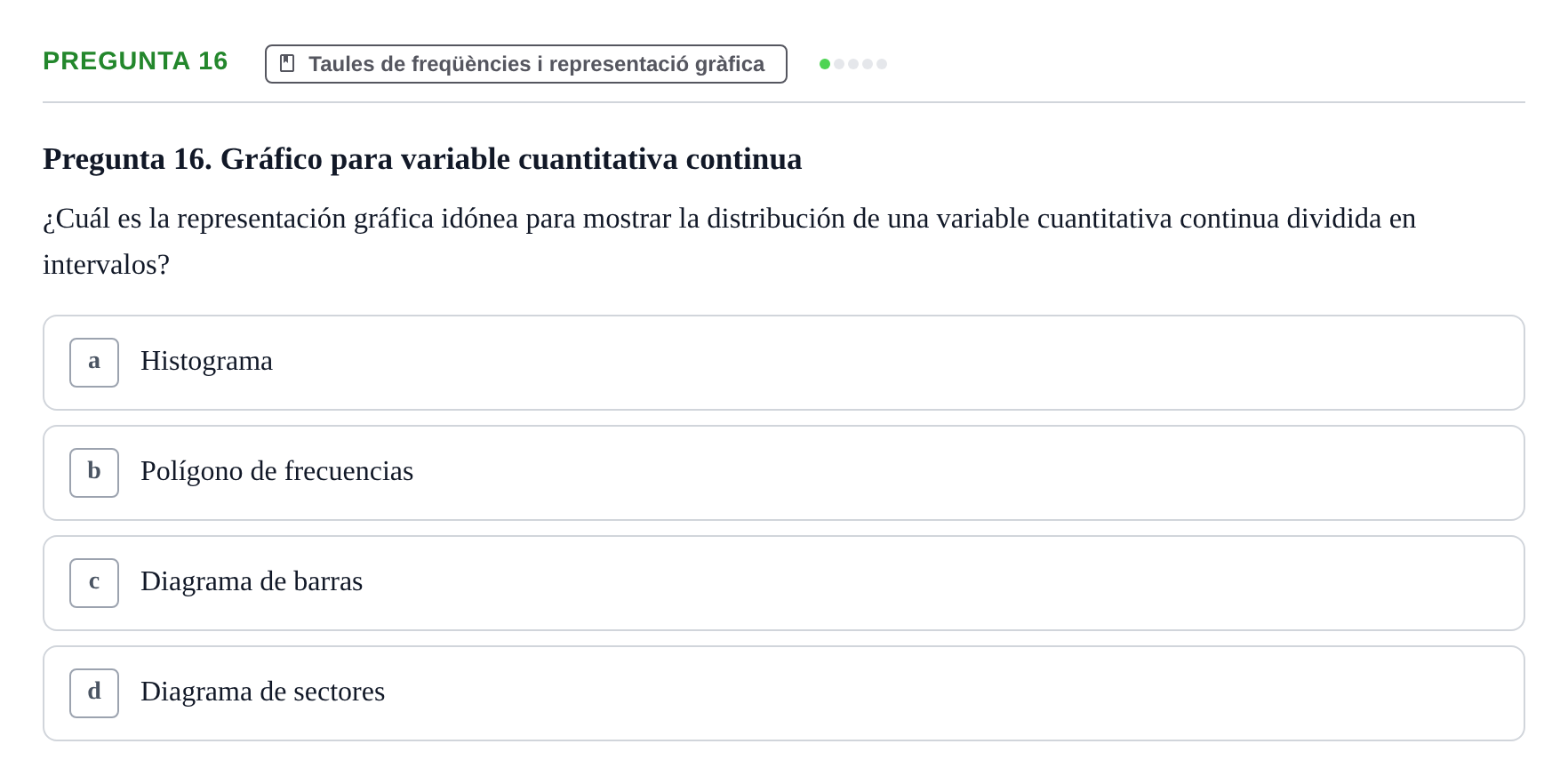 Enunciado: Pregunta 16 · BASES CIENTÍFIQUES I BIOESTADÍSTICA APLICADA A LES CIÈNCIES DE LA SALUT UDL Cuestionario de Autoevaluación: Estadística Descriptiva