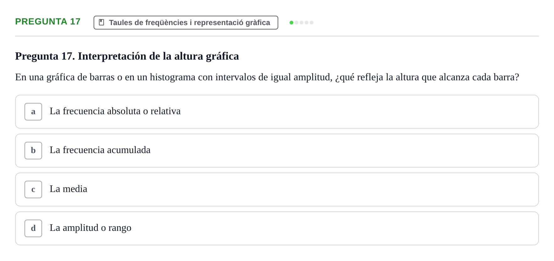 Enunciado: Pregunta 17 · BASES CIENTÍFIQUES I BIOESTADÍSTICA APLICADA A LES CIÈNCIES DE LA SALUT UDL Cuestionario de Autoevaluación: Estadística Descriptiva