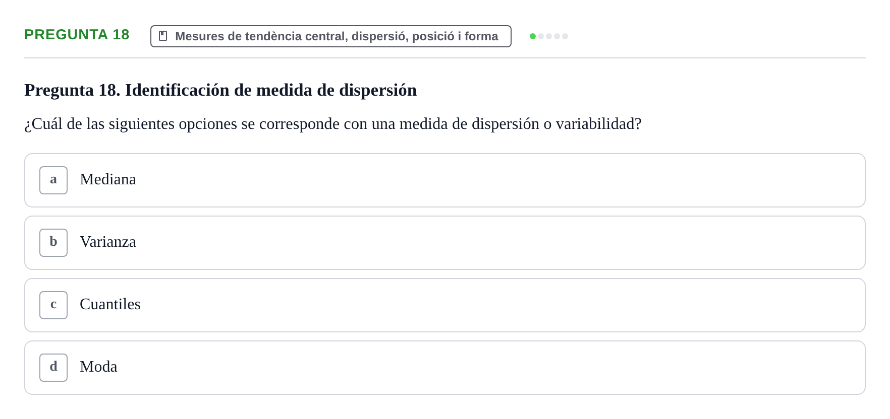 Enunciado: Pregunta 18 · BASES CIENTÍFIQUES I BIOESTADÍSTICA APLICADA A LES CIÈNCIES DE LA SALUT UDL Cuestionario de Autoevaluación: Estadística Descriptiva