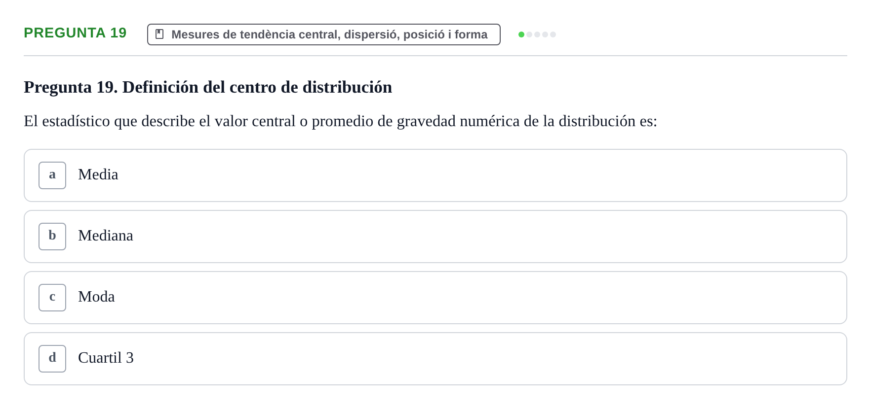 Enunciado: Pregunta 19 · BASES CIENTÍFIQUES I BIOESTADÍSTICA APLICADA A LES CIÈNCIES DE LA SALUT UDL Cuestionario de Autoevaluación: Estadística Descriptiva