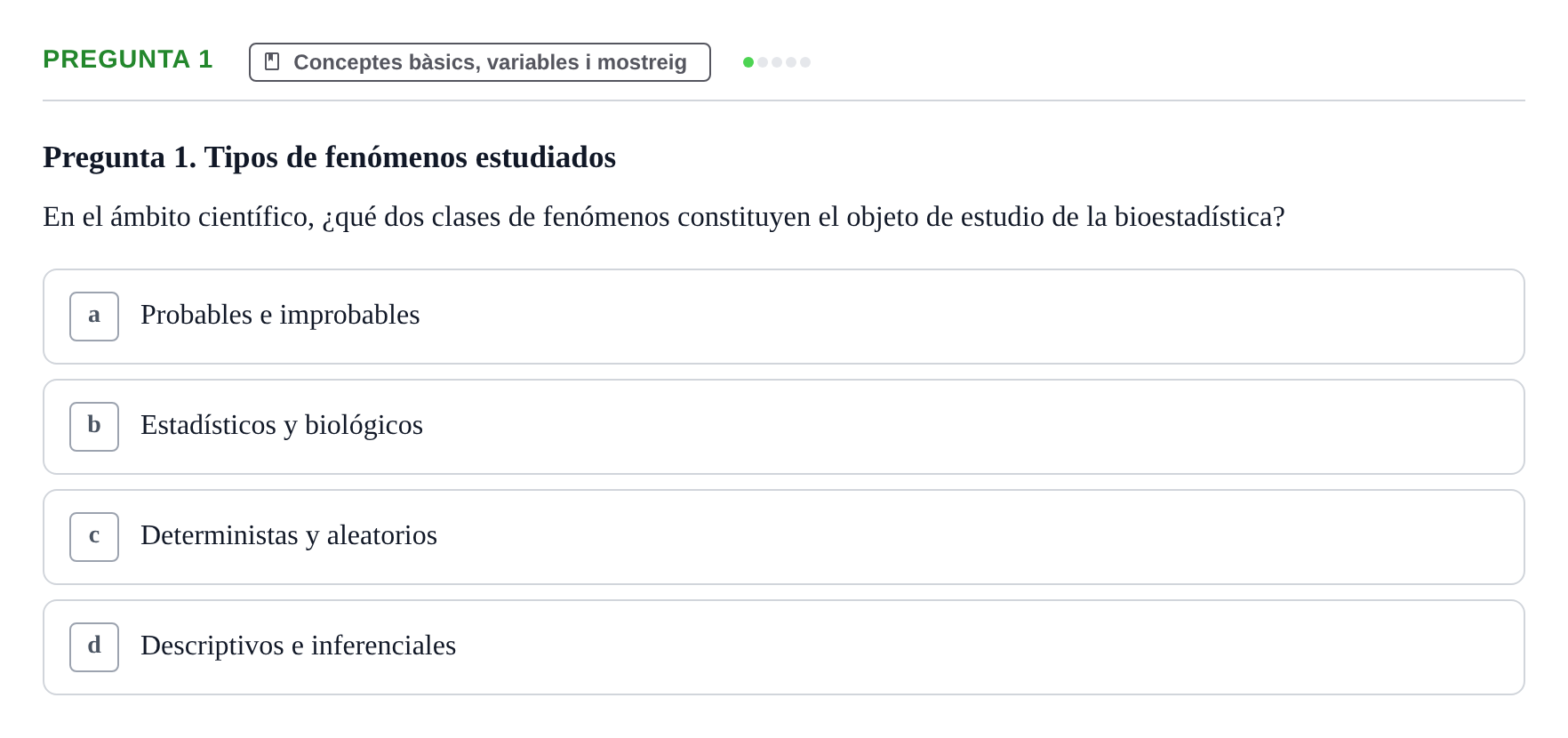 Enunciado: Pregunta 1 · BASES CIENTÍFIQUES I BIOESTADÍSTICA APLICADA A LES CIÈNCIES DE LA SALUT UDL Cuestionario de Autoevaluación: Estadística Descriptiva