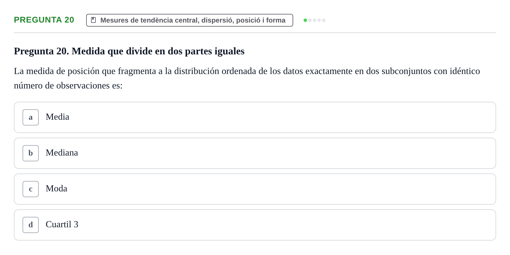 Enunciado: Pregunta 20 · BASES CIENTÍFIQUES I BIOESTADÍSTICA APLICADA A LES CIÈNCIES DE LA SALUT UDL Cuestionario de Autoevaluación: Estadística Descriptiva
