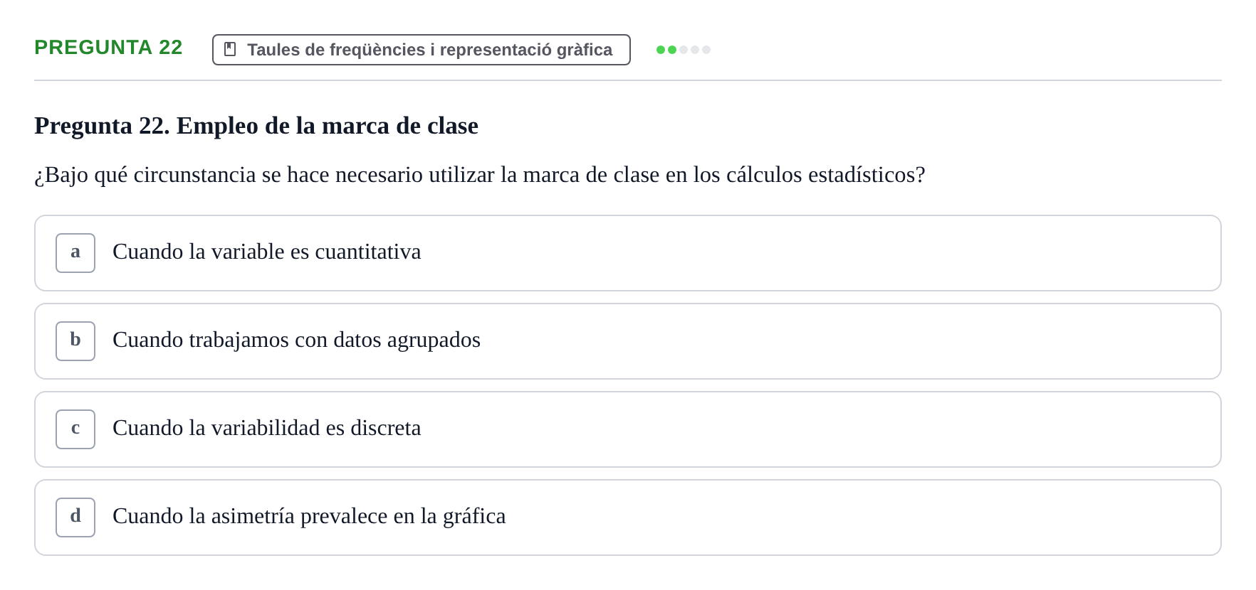 Enunciado: Pregunta 22 · BASES CIENTÍFIQUES I BIOESTADÍSTICA APLICADA A LES CIÈNCIES DE LA SALUT UDL Cuestionario de Autoevaluación: Estadística Descriptiva