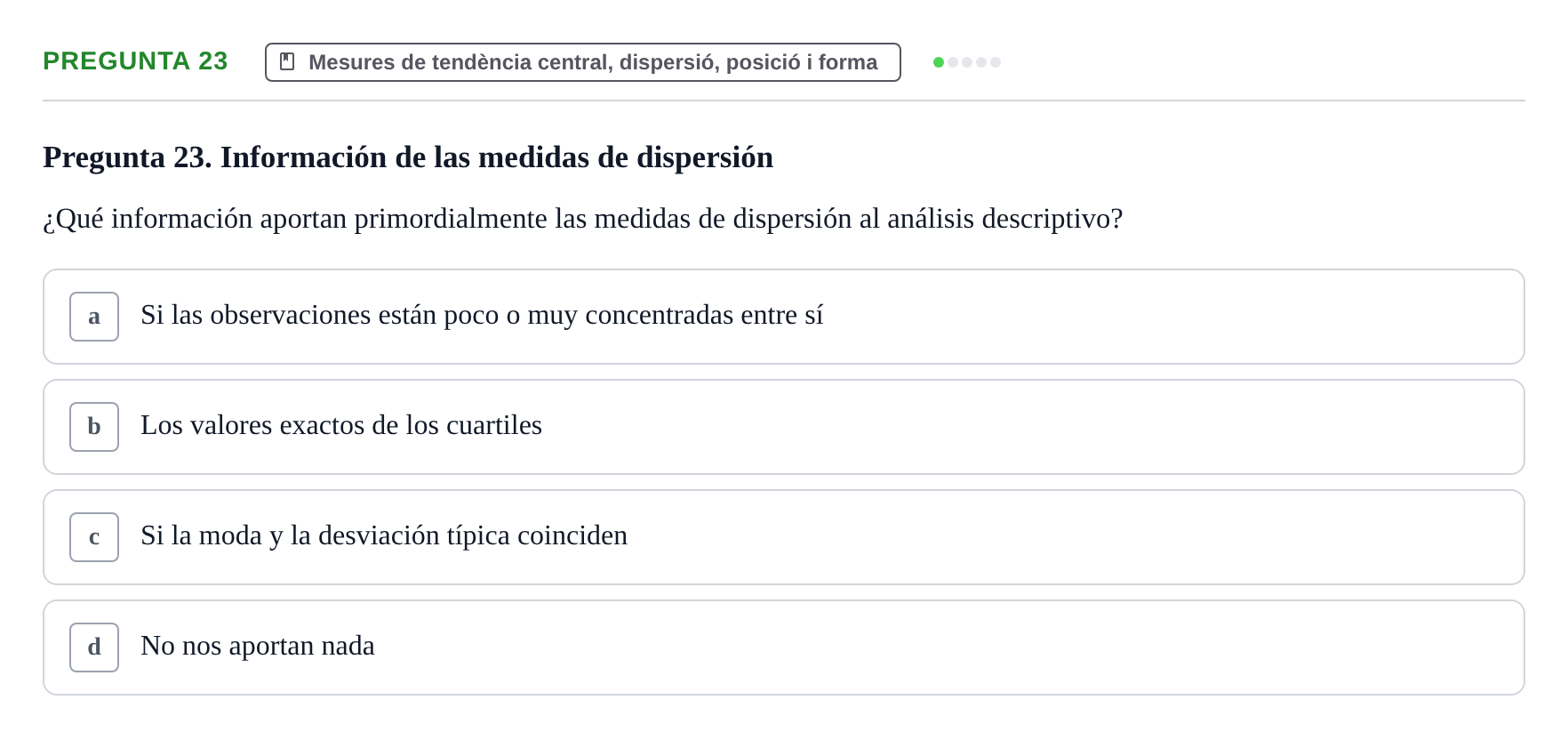 Enunciado: Pregunta 23 · BASES CIENTÍFIQUES I BIOESTADÍSTICA APLICADA A LES CIÈNCIES DE LA SALUT UDL Cuestionario de Autoevaluación: Estadística Descriptiva
