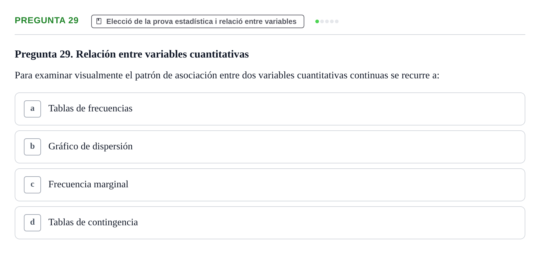 Enunciado: Pregunta 29 · BASES CIENTÍFIQUES I BIOESTADÍSTICA APLICADA A LES CIÈNCIES DE LA SALUT UDL Cuestionario de Autoevaluación: Estadística Descriptiva