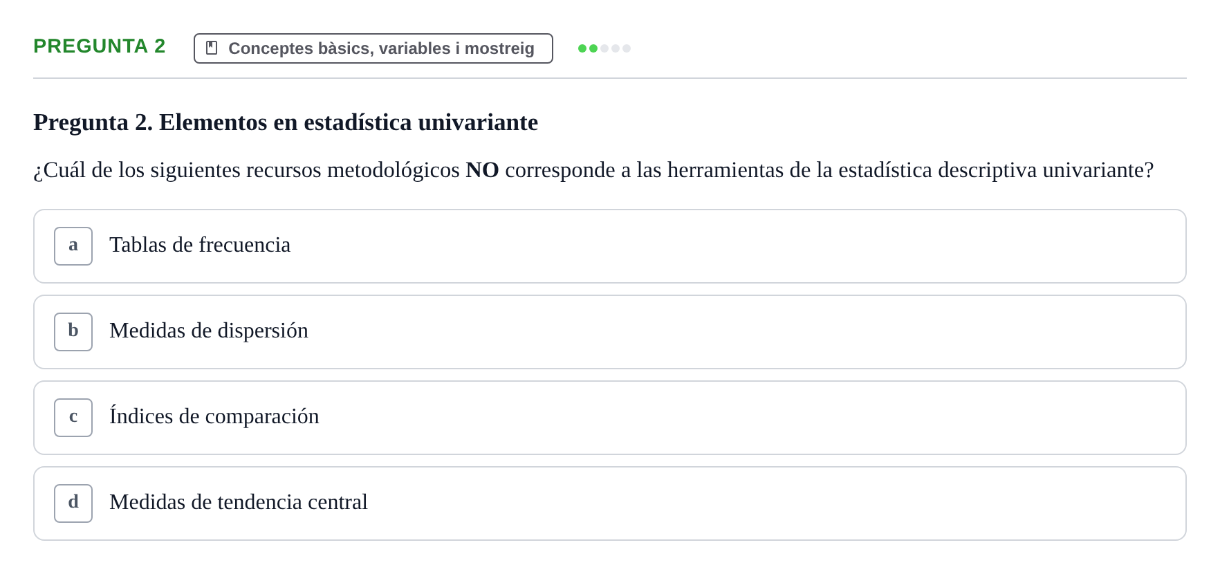Enunciado: Pregunta 2 · BASES CIENTÍFIQUES I BIOESTADÍSTICA APLICADA A LES CIÈNCIES DE LA SALUT UDL Cuestionario de Autoevaluación: Estadística Descriptiva