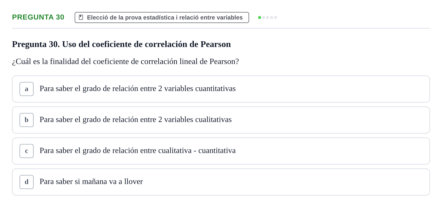 Enunciado: Pregunta 30 · BASES CIENTÍFIQUES I BIOESTADÍSTICA APLICADA A LES CIÈNCIES DE LA SALUT UDL Cuestionario de Autoevaluación: Estadística Descriptiva