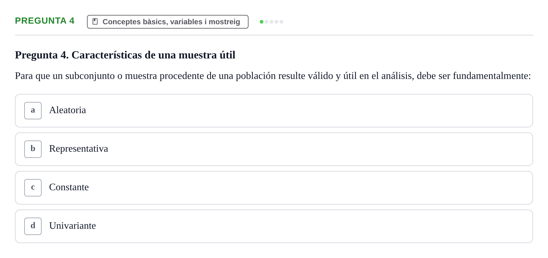 Enunciado: Pregunta 4 · BASES CIENTÍFIQUES I BIOESTADÍSTICA APLICADA A LES CIÈNCIES DE LA SALUT UDL Cuestionario de Autoevaluación: Estadística Descriptiva