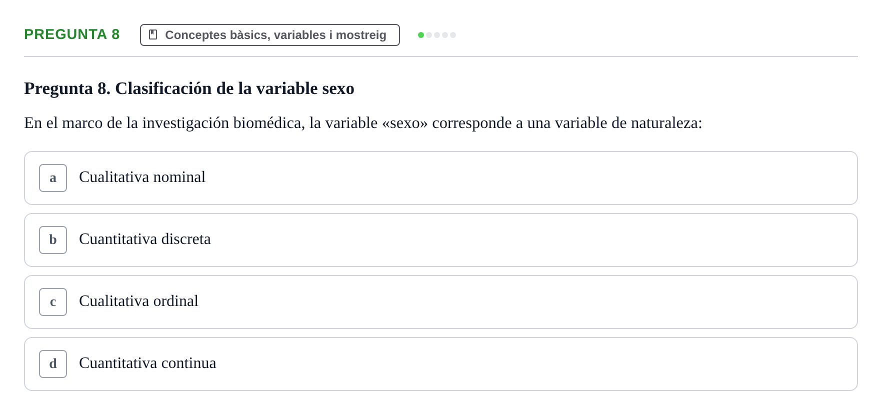 Enunciado: Pregunta 8 · BASES CIENTÍFIQUES I BIOESTADÍSTICA APLICADA A LES CIÈNCIES DE LA SALUT UDL Cuestionario de Autoevaluación: Estadística Descriptiva