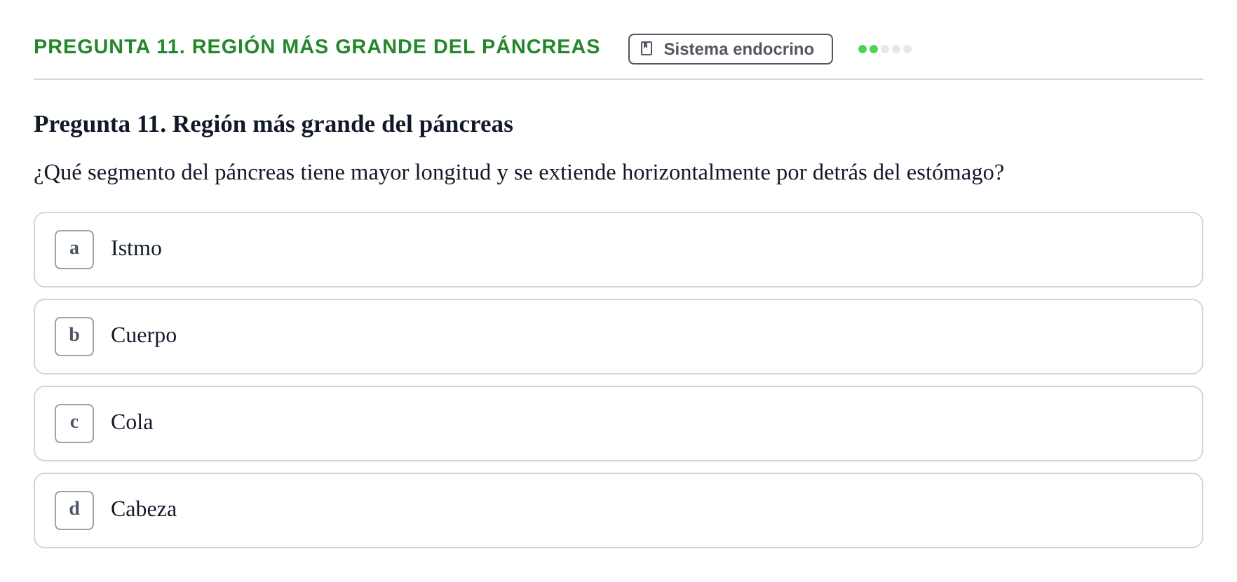 Enunciado: Pregunta 11. Región más grande del páncreas · BASES BIOLÒGIQUES PER L'ATENCIO A LA PERSONA: ANATOMIA UDL Examen de recuperación. Anatomía (Primer Semestre)