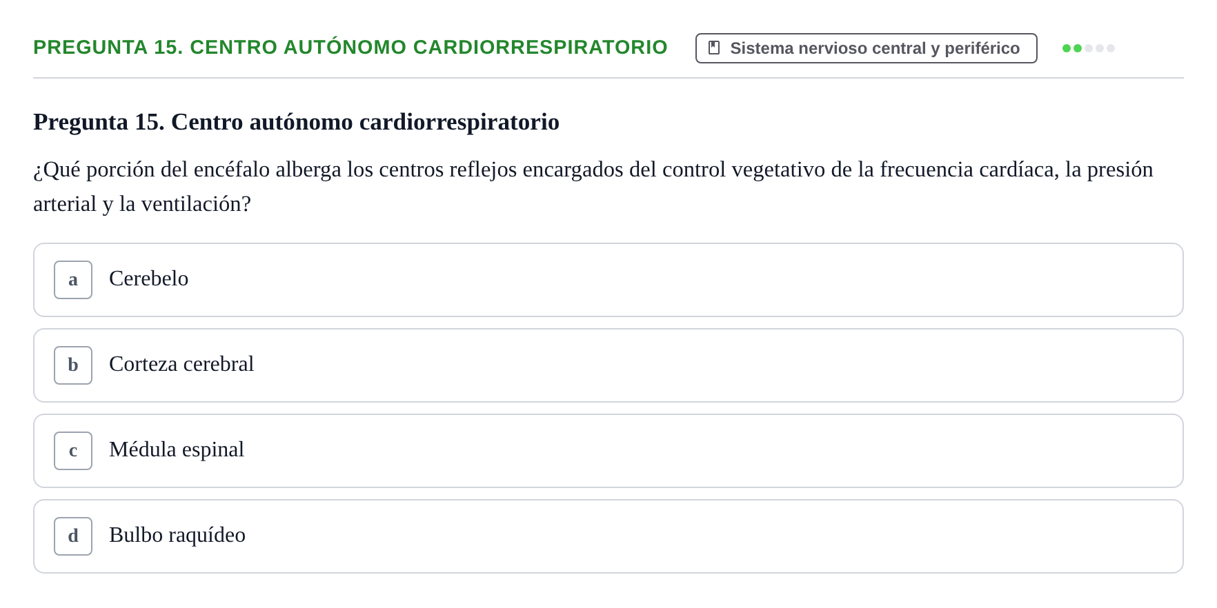 Enunciado: Pregunta 15. Centro autónomo cardiorrespiratorio · BASES BIOLÒGIQUES PER L'ATENCIO A LA PERSONA: ANATOMIA UDL Examen de recuperación. Anatomía (Primer Semestre)