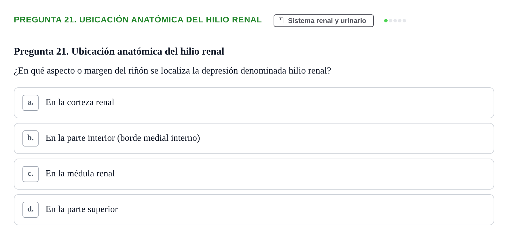 Enunciado: Pregunta 21. Ubicación anatómica del hilio renal · BASES BIOLÒGIQUES PER L'ATENCIO A LA PERSONA: ANATOMIA UDL Examen de recuperación. Anatomía (Primer Semestre)