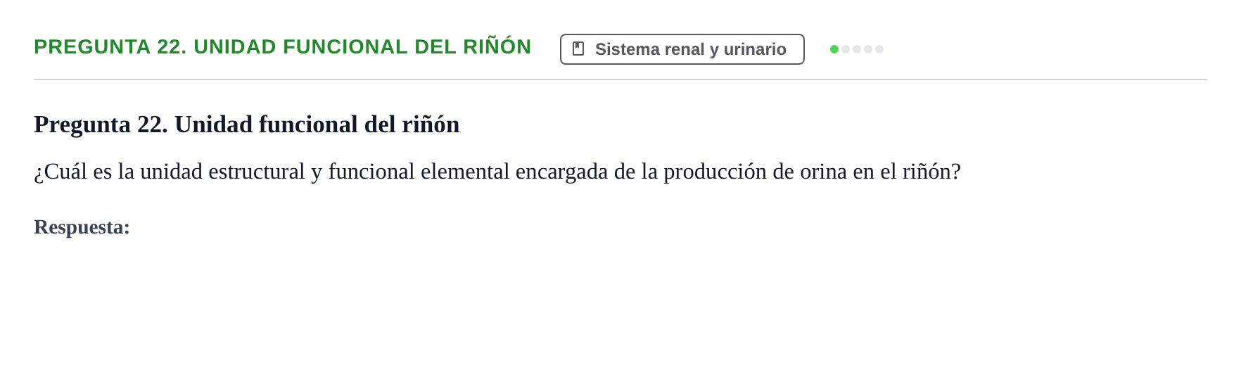 Enunciado: Pregunta 22. Unidad funcional del riñón · BASES BIOLÒGIQUES PER L'ATENCIO A LA PERSONA: ANATOMIA UDL Examen de recuperación. Anatomía (Primer Semestre)