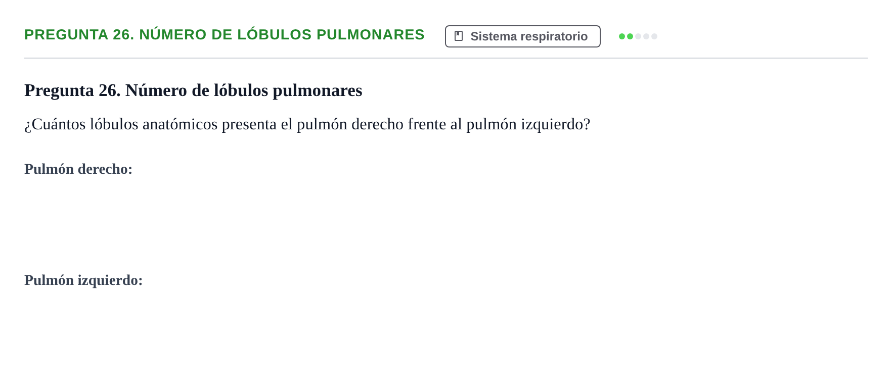 Enunciado: Pregunta 26. Número de lóbulos pulmonares · BASES BIOLÒGIQUES PER L'ATENCIO A LA PERSONA: ANATOMIA UDL Examen de recuperación. Anatomía (Primer Semestre)