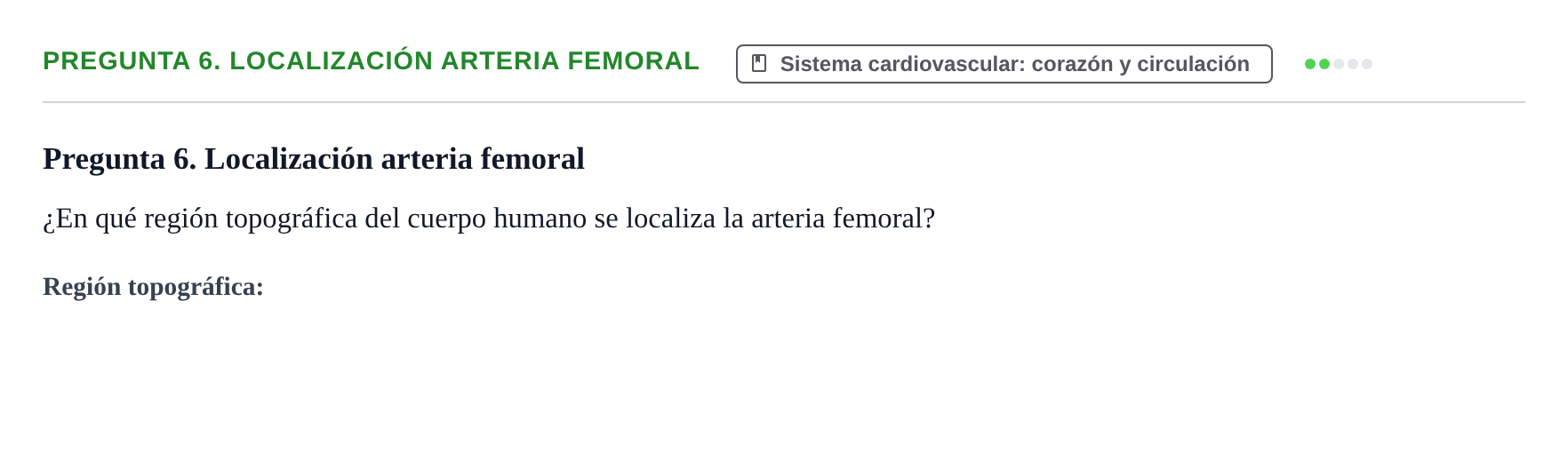 Enunciado: Pregunta 6. Localización arteria femoral · BASES BIOLÒGIQUES PER L'ATENCIO A LA PERSONA: ANATOMIA UDL Examen de recuperación. Anatomía (Primer Semestre)
