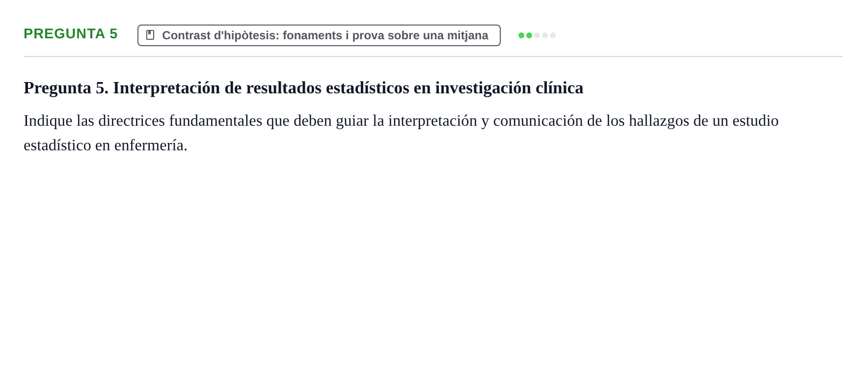 Enunciado: Pregunta 5 · BASES CIENTÍFIQUES I BIOESTADÍSTICA APLICADA A LES CIÈNCIES DE LA SALUT UDL Examen de Estadística Aplicada en Enfermería