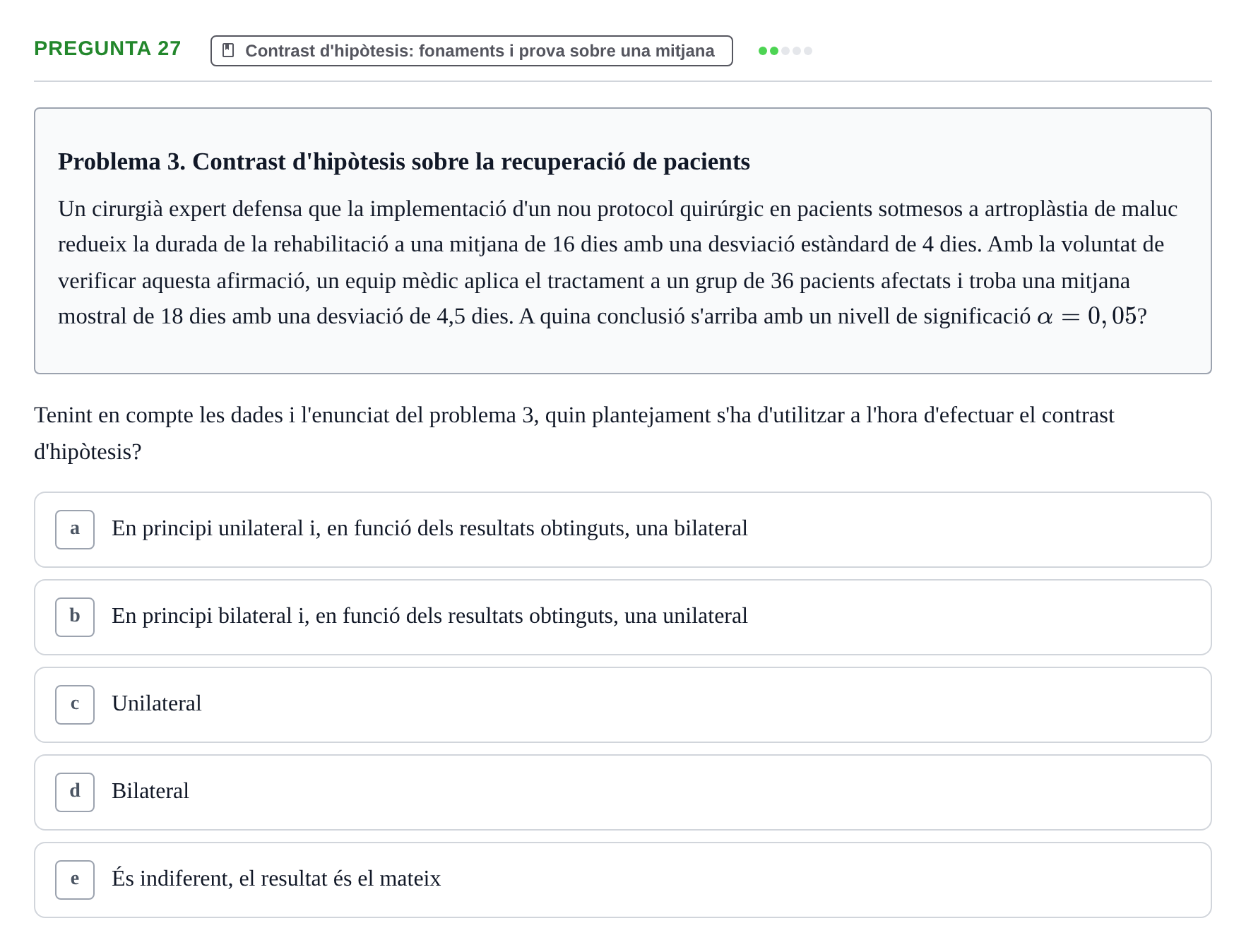 Enunciado: Pregunta 27 · BASES CIENTÍFIQUES I BIOESTADÍSTICA APLICADA A LES CIÈNCIES DE LA SALUT UDL 2013