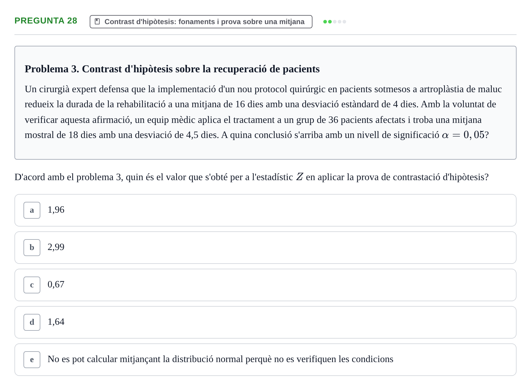 Enunciado: Pregunta 28 · BASES CIENTÍFIQUES I BIOESTADÍSTICA APLICADA A LES CIÈNCIES DE LA SALUT UDL 2013
