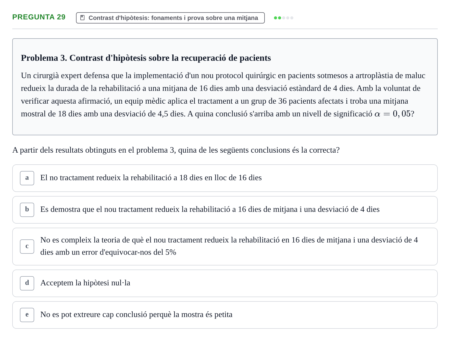 Enunciado: Pregunta 29 · BASES CIENTÍFIQUES I BIOESTADÍSTICA APLICADA A LES CIÈNCIES DE LA SALUT UDL 2013