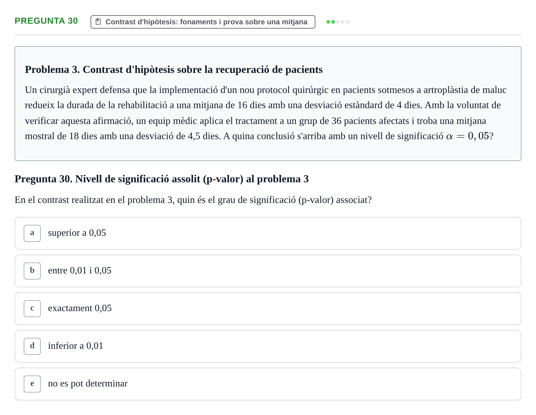 Enunciado: Pregunta 30 · BASES CIENTÍFIQUES I BIOESTADÍSTICA APLICADA A LES CIÈNCIES DE LA SALUT UDL 2013