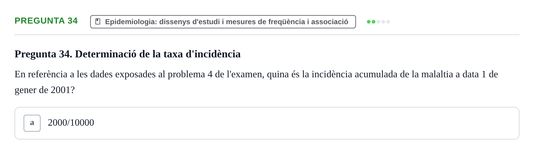 Enunciado: Pregunta 34 · BASES CIENTÍFIQUES I BIOESTADÍSTICA APLICADA A LES CIÈNCIES DE LA SALUT UDL 2013