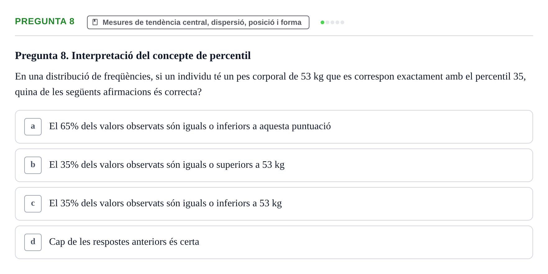 Enunciado: Pregunta 8 · BASES CIENTÍFIQUES I BIOESTADÍSTICA APLICADA A LES CIÈNCIES DE LA SALUT UDL 2013