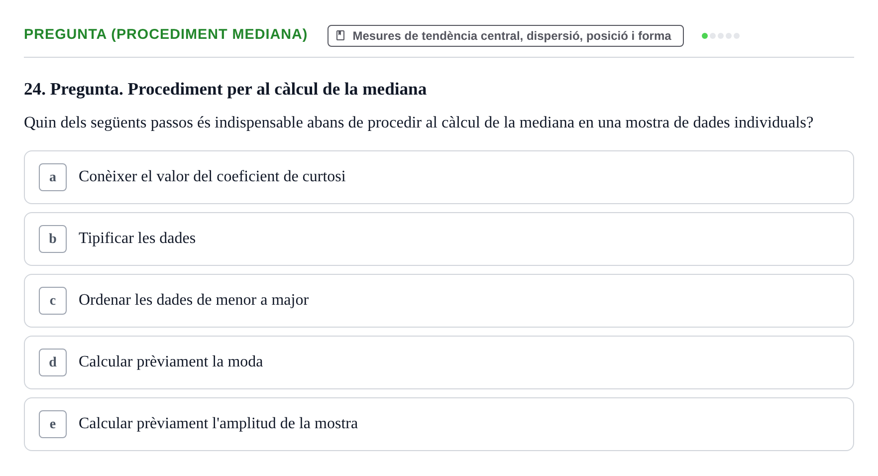 Enunciado: Pregunta (Procediment mediana) · BASES CIENTÍFIQUES I BIOESTADÍSTICA APLICADA A LES CIÈNCIES DE LA SALUT UDL 2013