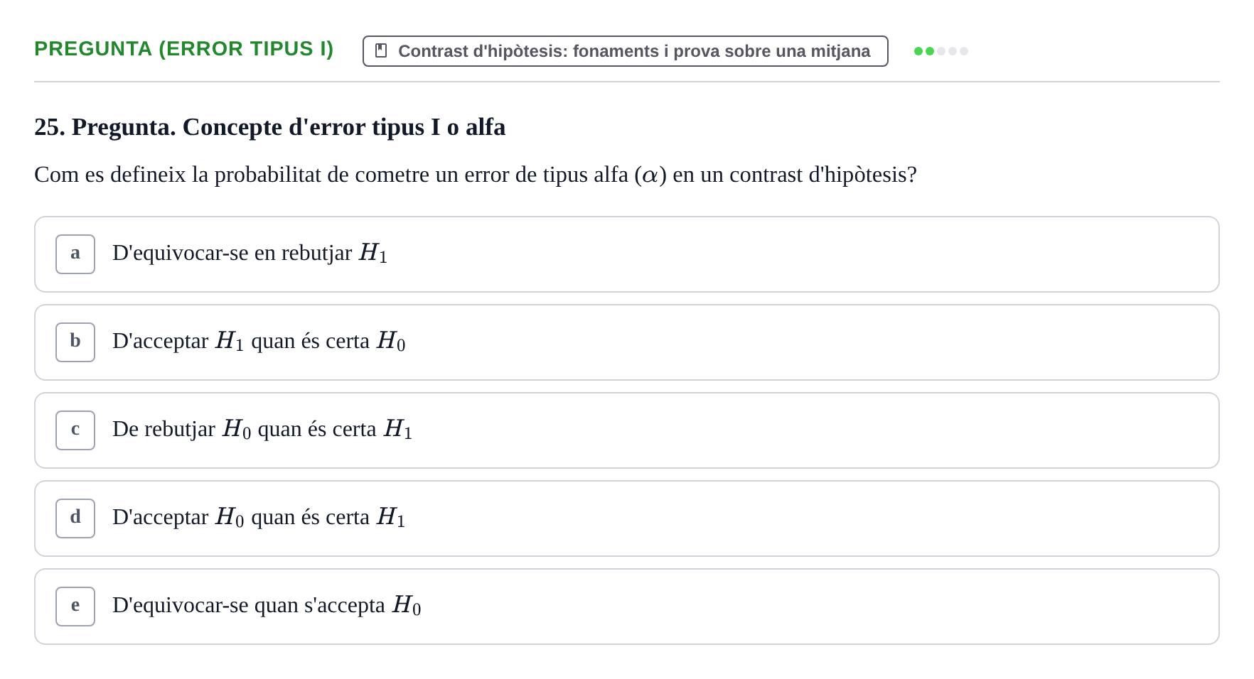Enunciado: Pregunta (Error tipus I) · BASES CIENTÍFIQUES I BIOESTADÍSTICA APLICADA A LES CIÈNCIES DE LA SALUT UDL 2013