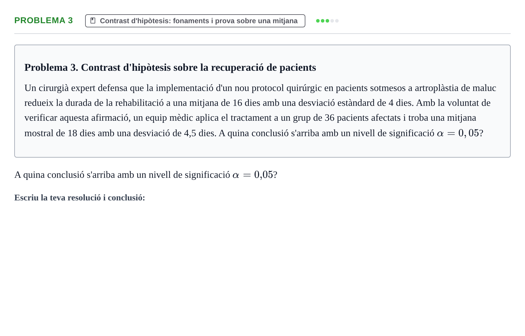 Enunciado: Problema 3 · BASES CIENTÍFIQUES I BIOESTADÍSTICA APLICADA A LES CIÈNCIES DE LA SALUT UDL 2013