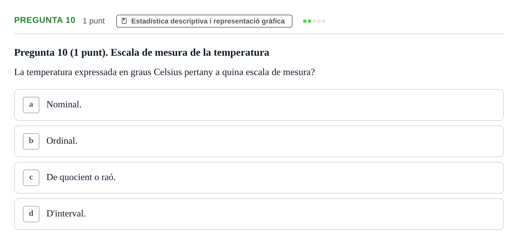 Enunciado: Pregunta 10 · Habilitats d'Investigació Clínica i de Lectura Crítica UVIC Examen de Recuperació: Habilitats d'Investigació Clínica i de Lectura Crítica