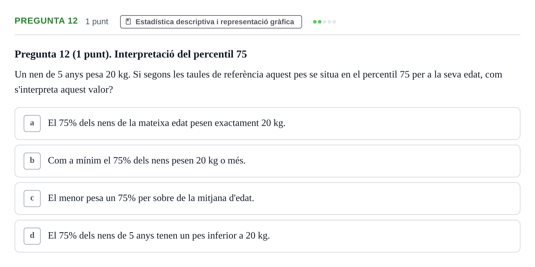 Enunciado: Pregunta 12 · Habilitats d'Investigació Clínica i de Lectura Crítica UVIC Examen de Recuperació: Habilitats d'Investigació Clínica i de Lectura Crítica