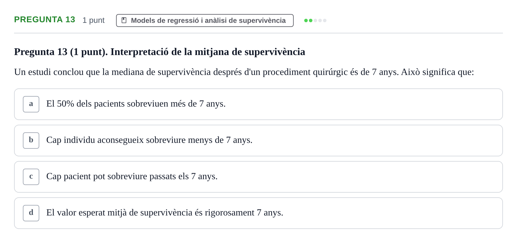 Enunciado: Pregunta 13 · Habilitats d'Investigació Clínica i de Lectura Crítica UVIC Examen de Recuperació: Habilitats d'Investigació Clínica i de Lectura Crítica