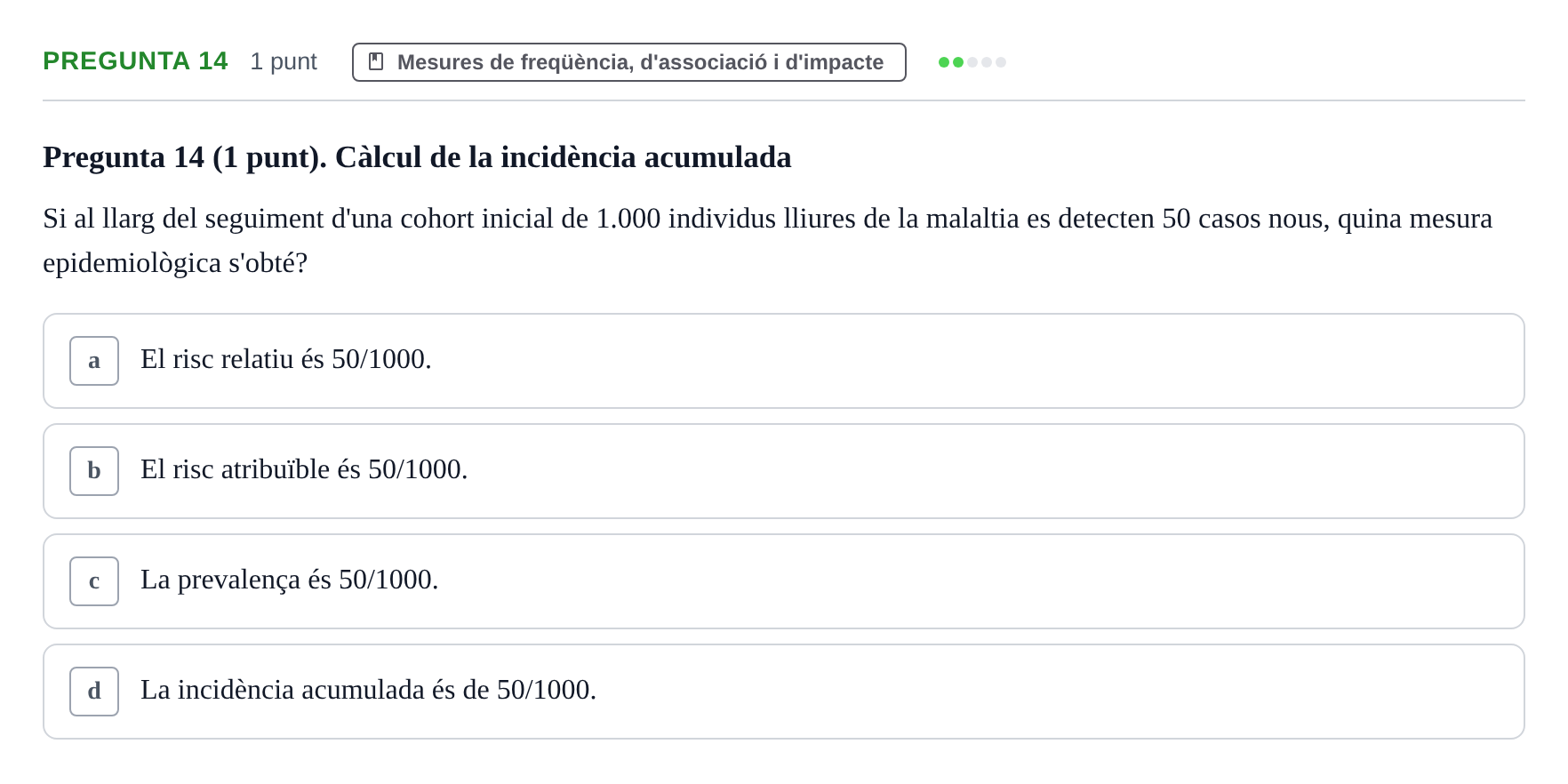Enunciado: Pregunta 14 · Habilitats d'Investigació Clínica i de Lectura Crítica UVIC Examen de Recuperació: Habilitats d'Investigació Clínica i de Lectura Crítica