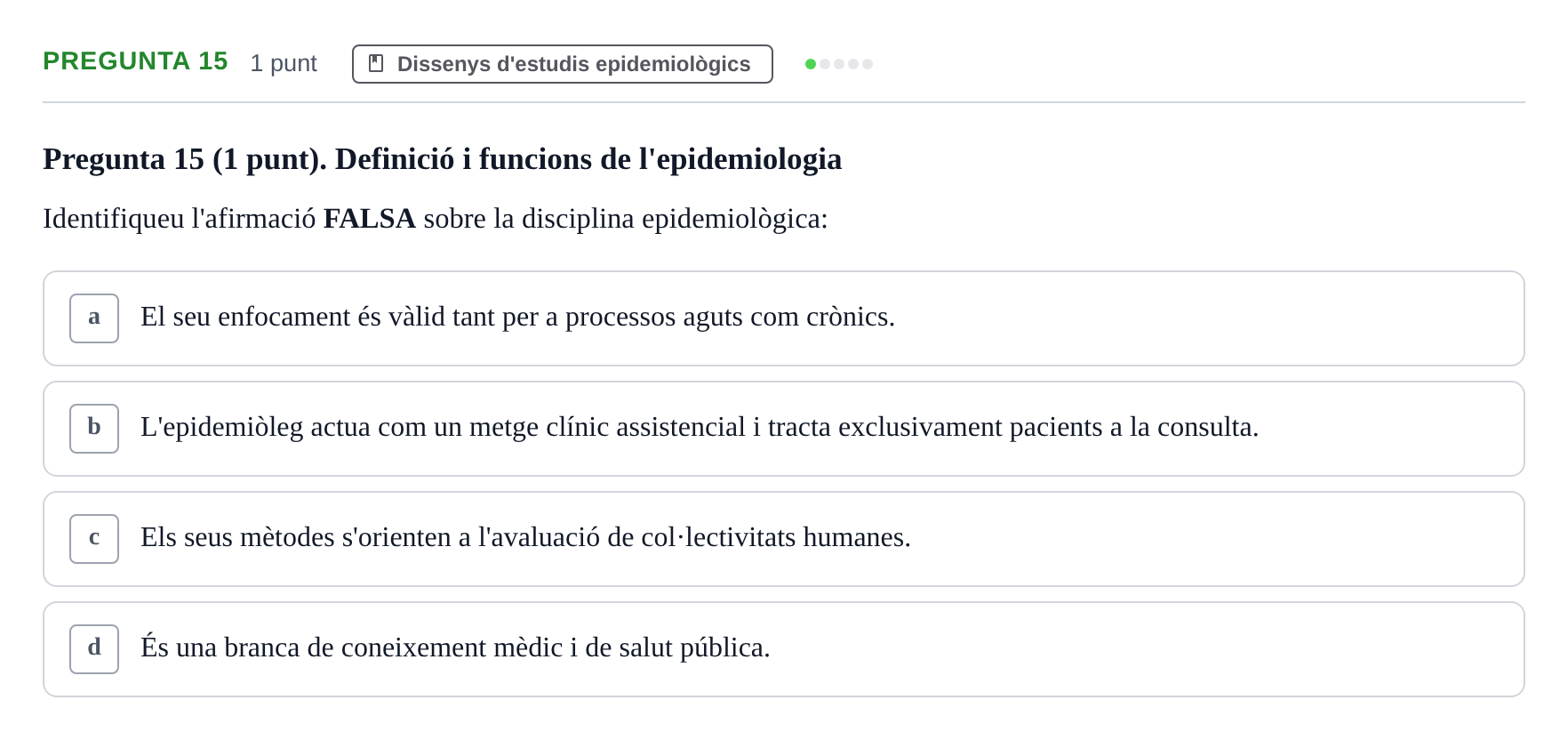 Enunciado: Pregunta 15 · Habilitats d'Investigació Clínica i de Lectura Crítica UVIC Examen de Recuperació: Habilitats d'Investigació Clínica i de Lectura Crítica