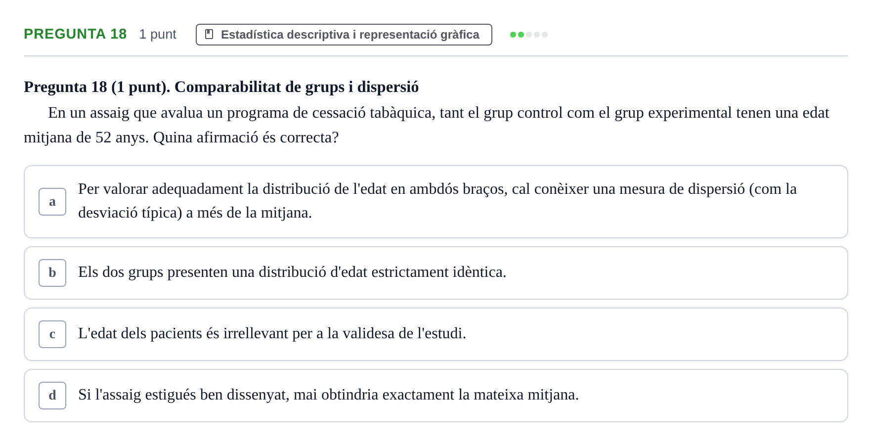 Enunciado: Pregunta 18 · Habilitats d'Investigació Clínica i de Lectura Crítica UVIC Examen de Recuperació: Habilitats d'Investigació Clínica i de Lectura Crítica